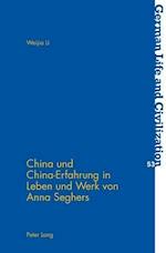 China Und China-Erfahrung in Leben Und Werk Von Anna Seghers