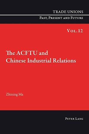 The ACFTU and Chinese Industrial Relations