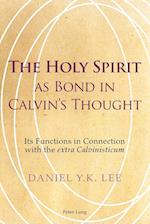 Lee, D: Holy Spirit as Bond in Calvin's Thought