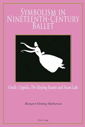 Fleming-Markarian, M: Symbolism in Nineteenth-Century Ballet