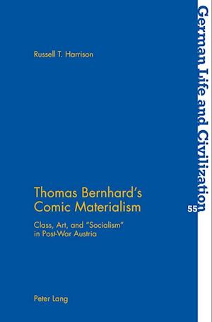 Thomas Bernhard’s Comic Materialism