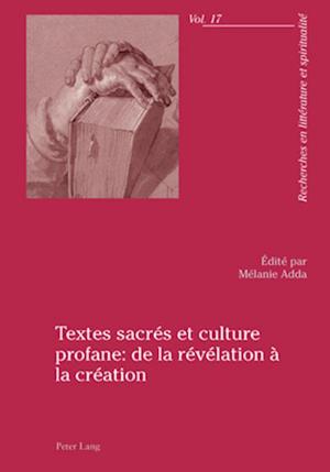 Textes Sacres Et Culture Profane: de la Revelation A La Creation