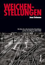 Weichenstellungen; Die Krise der schweizerischen Eisenbahnen und ihre Bewältigung 1944-1982