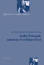 Andre Frenaud, Amateur Et Critique D'Art