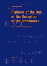 Orphans of the One or the Deception of the Immanence