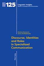 Discourse, Identities and Roles in Specialized Communication