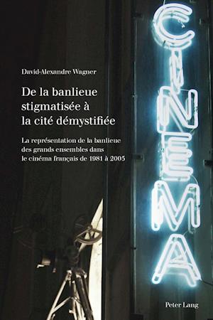 de la Banlieue Stigmatisee A La Cite Demystifiee