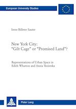 New York City: 'Gilt Cage' or 'Promised Land'?