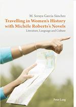 Travelling in Women’s History with Michèle Roberts’s Novels