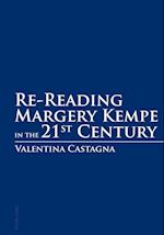Re-Reading Margery Kempe in the 21<SUP>st</SUP> Century