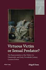 Virtuous Victim or Sexual Predator?