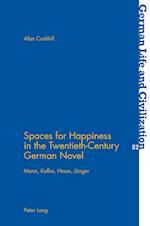 Spaces for Happiness in the Twentieth-Century German Novel