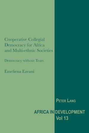 Cooperative Collegial Democracy for Africa and Multi-ethnic Societies