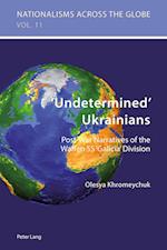 'Undetermined' Ukrainians