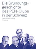 Die Gruendungsgeschichte Des Pen-Clubs in Der Schweiz
