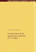 Los Principios de Las Gramaticas Academicas (1771-1962)