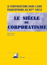 Le Corporatisme Dans l'Aire Francophone Au XX Eme Siecle