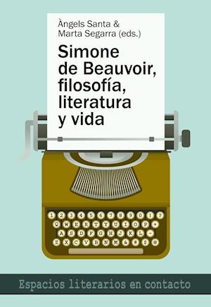 Simone de Beauvoir, Filosofia, Literatura y Vida