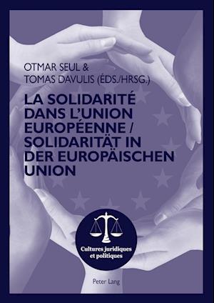 La Solidarite Dans l'Union Europeenne- Solidaritat in Der Europaischen Union
