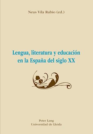 Lengua, Literatura y Educacion En La Espana del Siglo XX