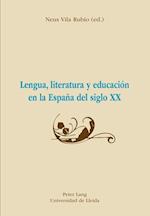Lengua, Literatura y Educacion En La Espana del Siglo XX