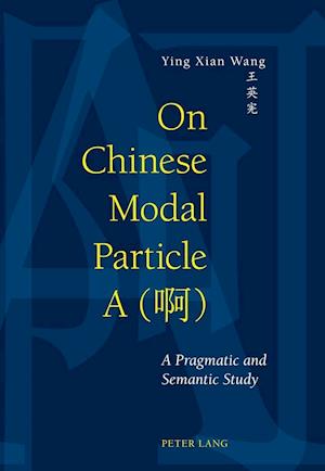 On Chinese Modal Particle A (?)
