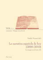 La Narrativa Espanola de Hoy (2000-2010)