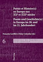 Poesie Et Histoire(s) En Europe Aux Xxe Et Xxie Siecles - Poesie Und Geschichte(n) in Europa Im 20. Und Im 21. Jahrhundert