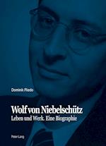Wolf von Niebelschütz; Leben und Werk. Eine Biographie