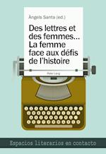 Des Lettres Et Des Femmes ...- La Femme Face Aux Defis de L'Histoire