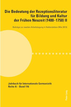 Die Bedeutung Der Rezeptionsliteratur Feur Bildung Und Kultur Der Freuhen Neuzeit (1400-1750) II