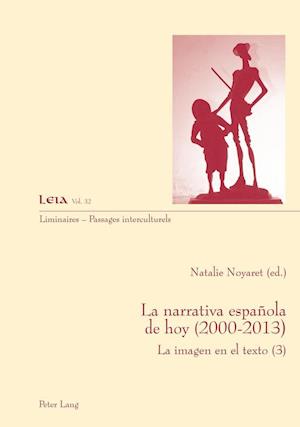 La Narrativa Espanola de Hoy (2000-2013)