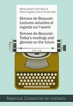 Simone de Beauvoir. Lectures actuelles et regards sur l’avenir / Simone de Beauvoir. Today’s readings and glances on the future