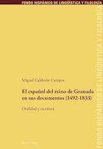El Espanol del Reino de Granada En Sus Documentos (1492-1833)