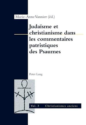 Judaisme Et Christianisme Dans Les Commentaires Patristiques Des Psaumes