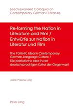 Re-forming the Nation in Literature and Film. Entwürfe zur Nation in Literatur und Film