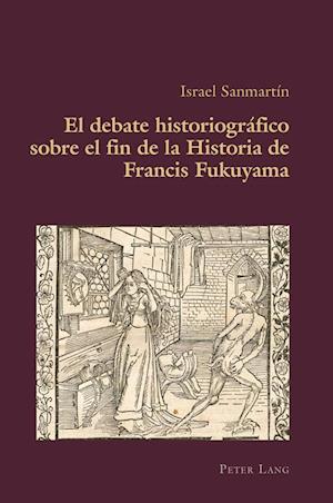 El Debate Historiográfico Sobre El Fin de la Historia de Francis Fukuyama