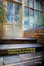 Wittgenstein on Thinking, Learning and Teaching