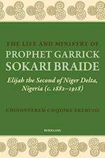 The Life and Ministry of Prophet Garrick Sokari Braide