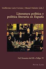 Literatura política y política literaria en España; Del Desastre del 98 a Felipe VI