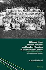 Lillian de Lissa, Women Teachers and Teacher Education in the Twentieth Century