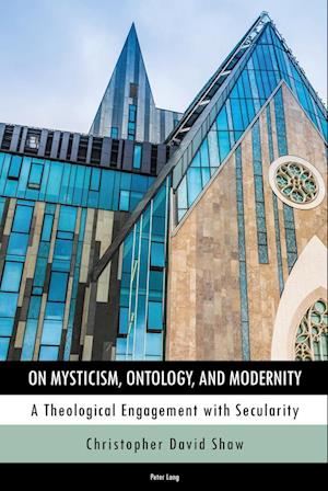 On Mysticism, Ontology, and Modernity