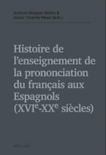 Histoire de l'Enseignement de la Prononciation Du Français Aux Espagnols (Xvie - Xxe Siècles)