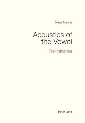 Acoustics of the Vowel