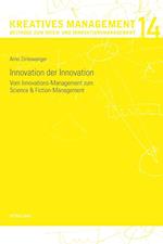 Innovation der Innovation; Vom Innovations-Management zum Science und Fiction-Management