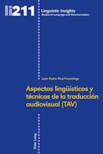 Aspectos Lingueísticos Y Técnicos de la Traducción Audiovisual (Tav)