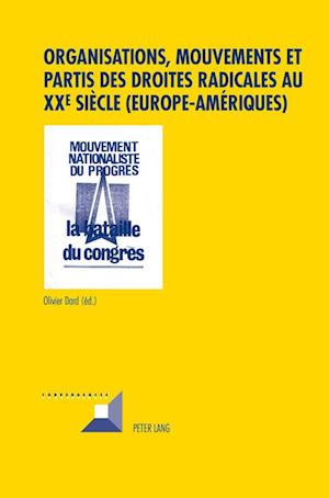 Organisations, Mouvements Et Partis Des Droites Radicales Au Xxe Si?cle (Europe-Am?riques)