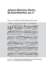 Johann Melchior Gletle, 36 Solo-Motetten Op. 5