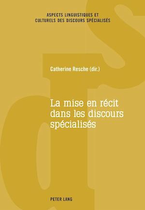 La Mise En Recit Dans Les Discours Specialises