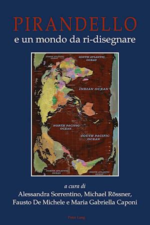 Pirandello E Un Mondo Da Ri-Disegnare